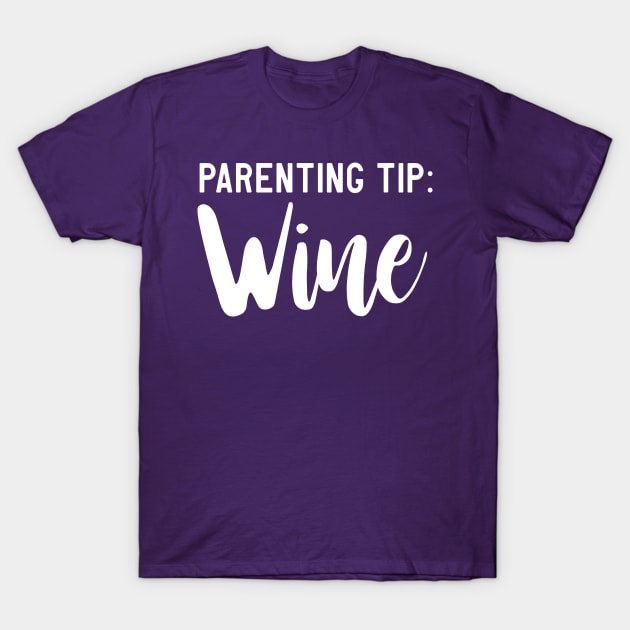 Parenting Tip: Wine T-Shirt by Portals